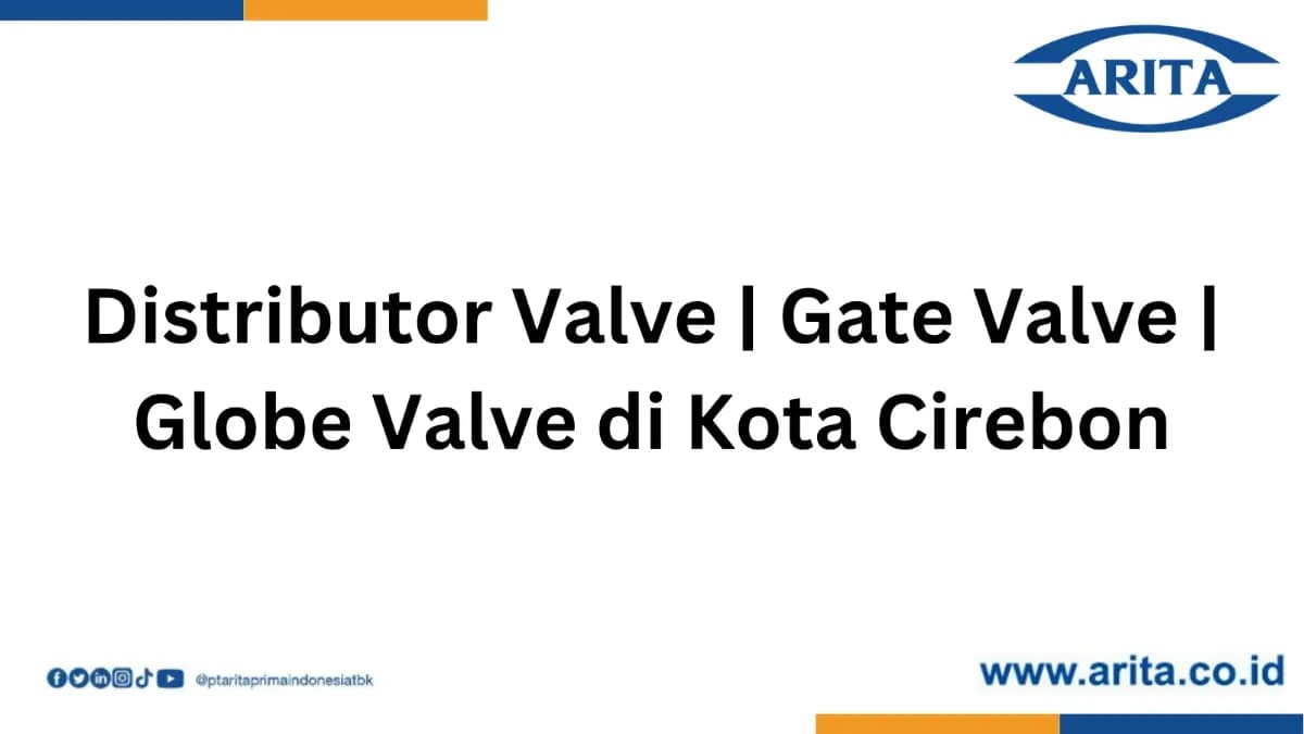 Distributor Valve | Gate Valve | Globe Valve di Kota Cirebon