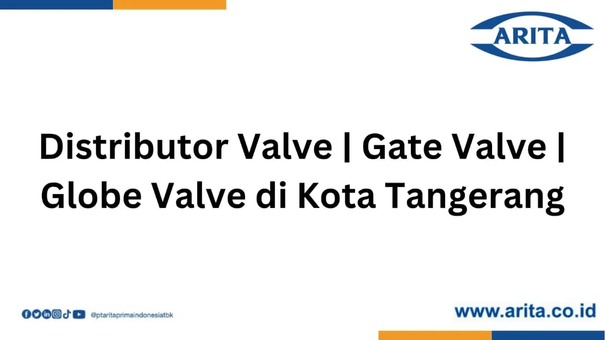 Distributor Valve | Gate Valve | Globe Valve di Kota Tangerang