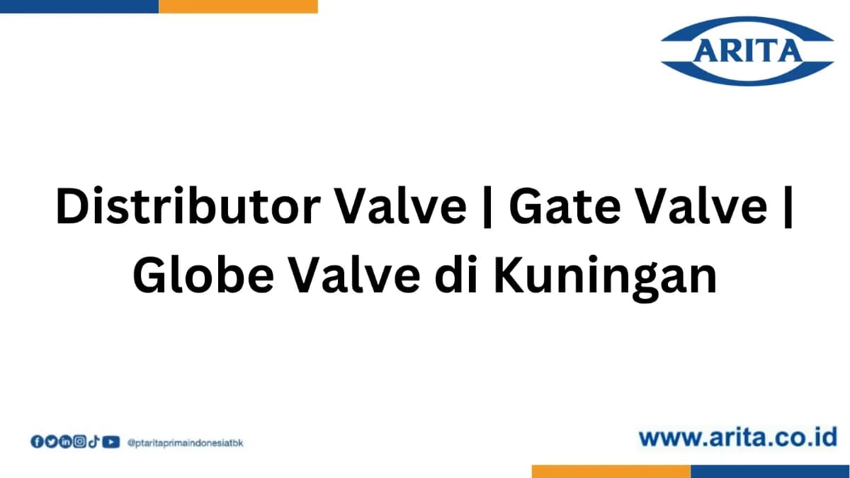 Distributor Valve | Globe Valve | Gate Valve di Kuningan