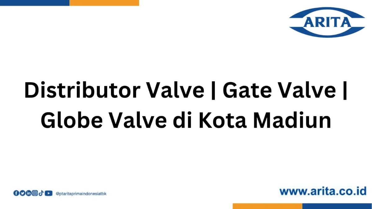 Distributor Valve | Gate Valve | Globe Valve di Kota Madiun