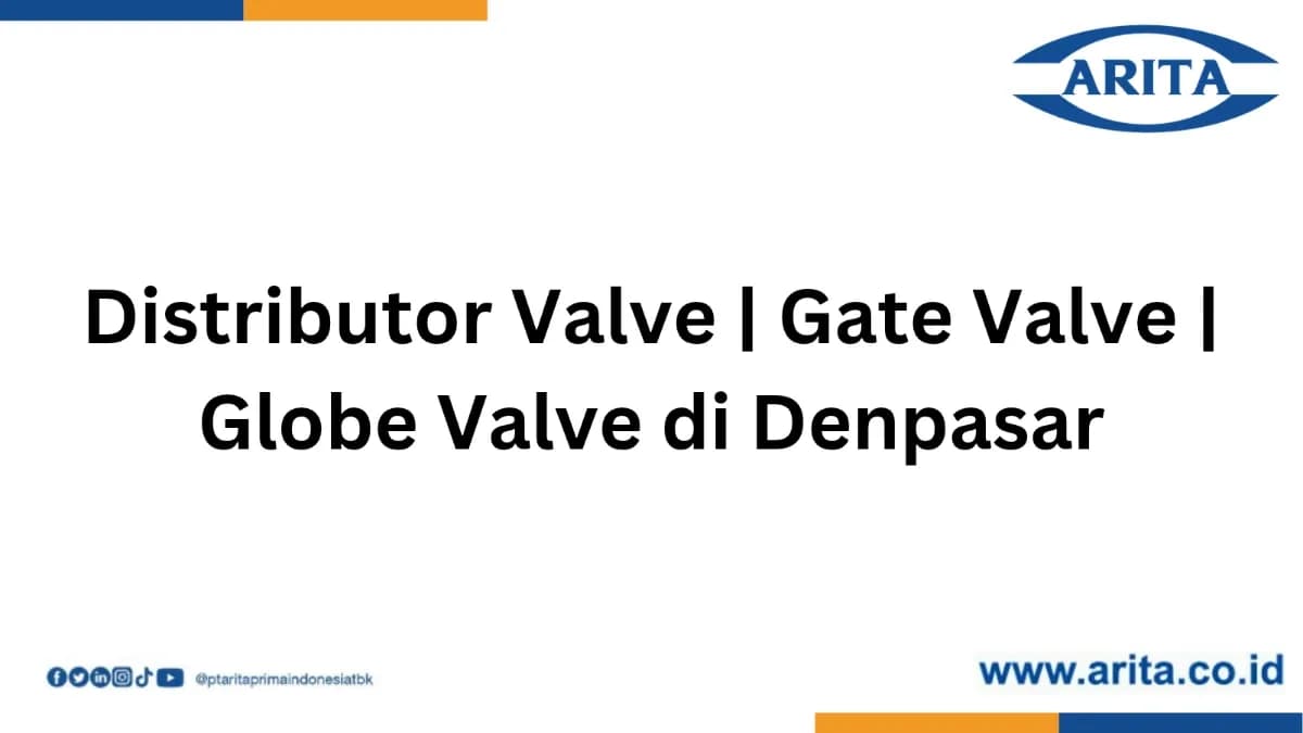Distributor Valve | Globe Valve | Gate Valve di Denpasar