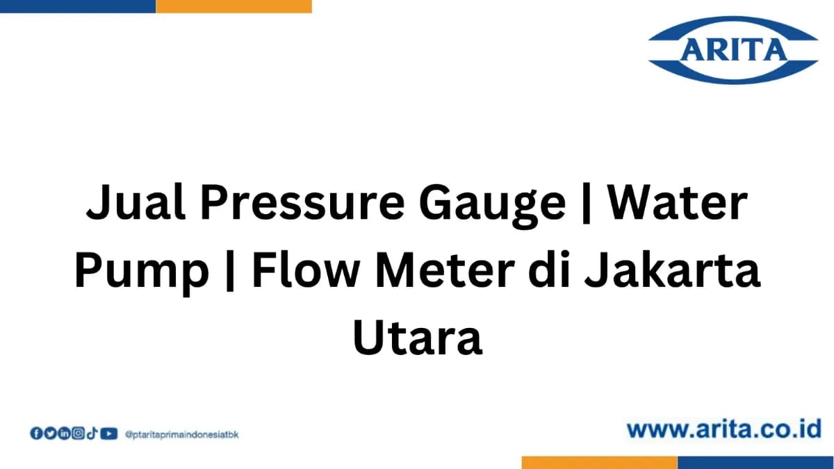Jual Pressure Gauge | Water Pump | Flow Meter di Jakarta Utara