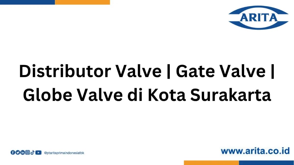 Distributor Valve | Gate Valve | Globe Valve di Kota Surakarta