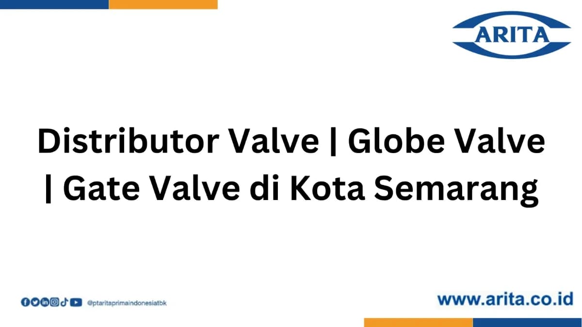 Distributor Valve | Gate Valve | Globe Valve di Kota Semarang