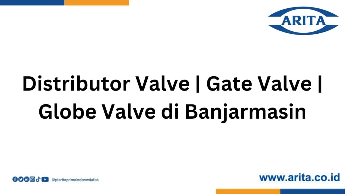 Distributor Valve | Gate Valve | Globe Valve di Banjarmasin