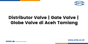 Distributor Valve | Gate Valve | Globe Valve di Aceh Tamiang